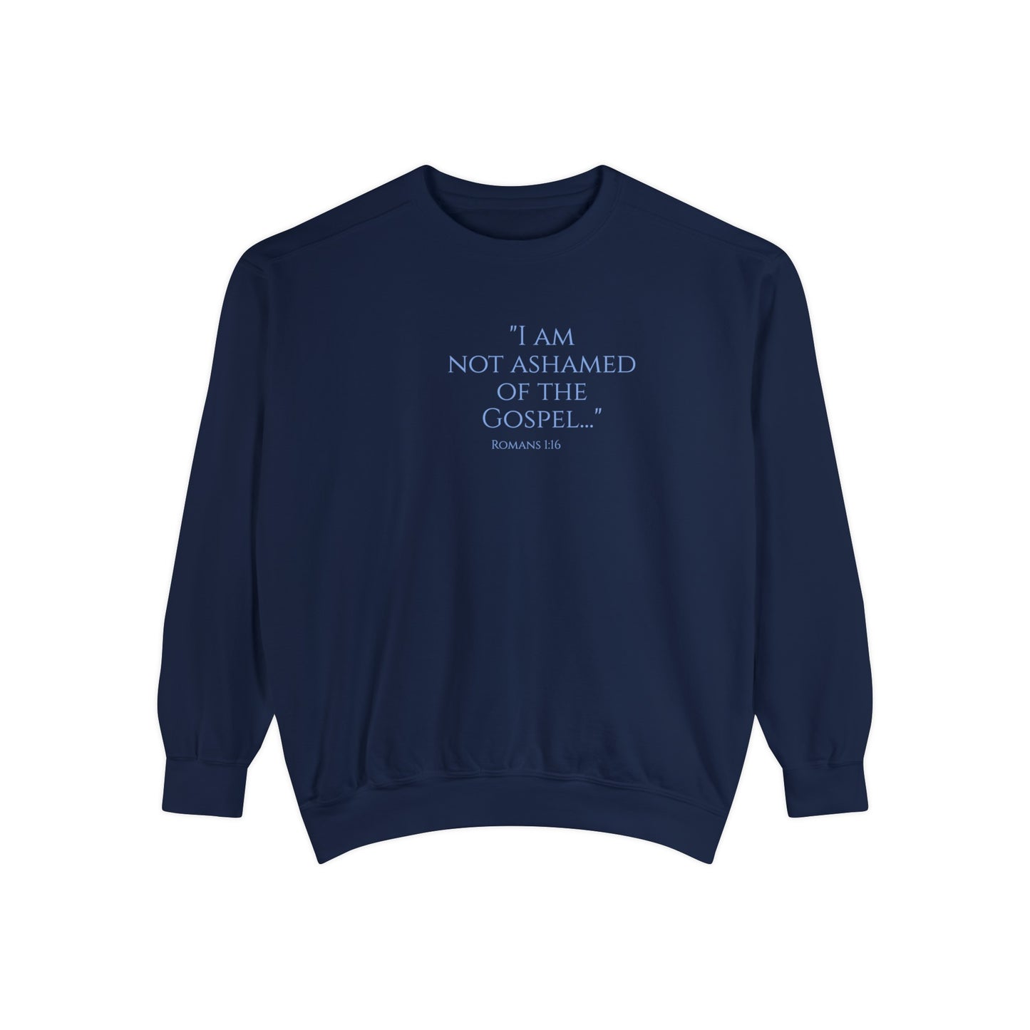 I Am Not Ashamed Sweatshirt/Christian Streetwear/Sweatshirt with Bible Verse/Christian Apparel/Christian Gift